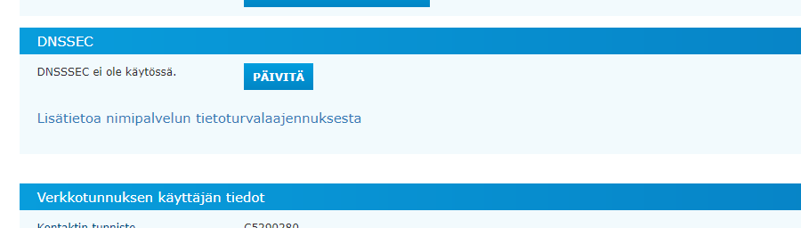 FI-verkkotunnuspalvelu DNSSEC-käyttöön valitsemalla etusivulta verkkotunnuksen johon haluat ottaa käyttöön DNSSECin ja sitten DNSSEC kohdasta "Päivitä"